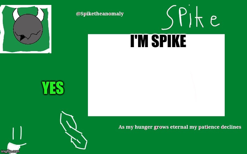 I'M SPIKE; YES | image tagged in 1st temp | made w/ Imgflip meme maker