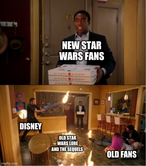 I feel bad for new star wars fans | NEW STAR WARS FANS; DISNEY; OLD STAR WARS LORE AND THE SEQUELS; OLD FANS | image tagged in community fire pizza meme,star wars | made w/ Imgflip meme maker