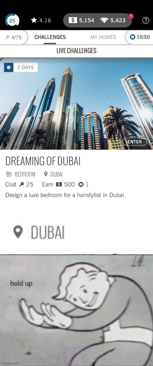 Thank Design Home, Now i know that Dubai is a country | image tagged in fallout hold up,memes,mobile,game,epic fail,dubai | made w/ Imgflip meme maker