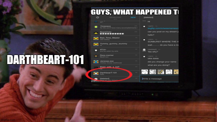 Joey seeing himself on TV | DARTHBEART-101 | image tagged in joey seeing himself on tv | made w/ Imgflip meme maker