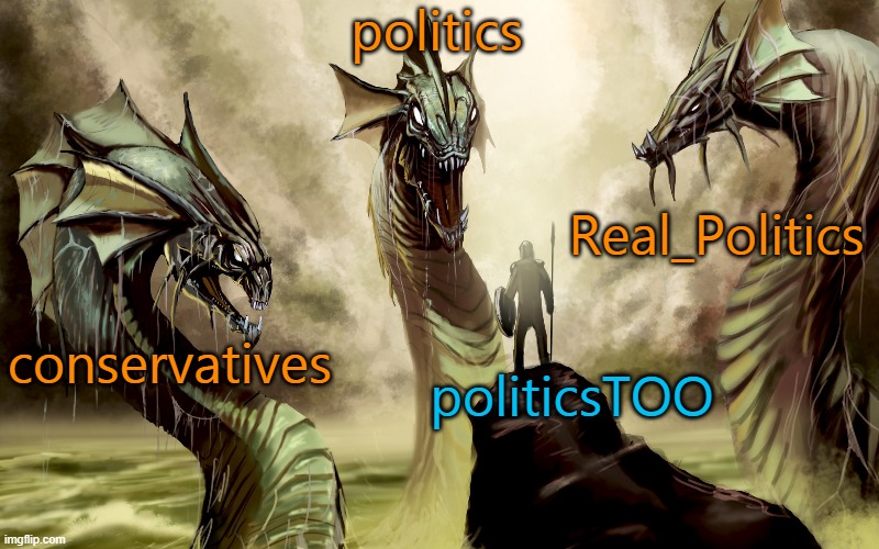 Do your best, even when the odds are against you. | politics; Real_Politics; conservatives; politicsTOO | image tagged in three head monster,improvise adapt overcome,hope and change,motivational | made w/ Imgflip meme maker