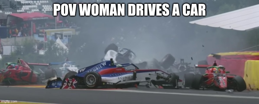 POV WOMAN DRIVES A CAR | made w/ Imgflip meme maker
