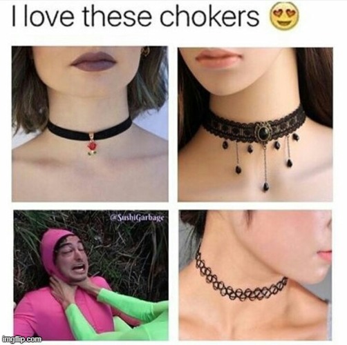 choker | made w/ Imgflip meme maker