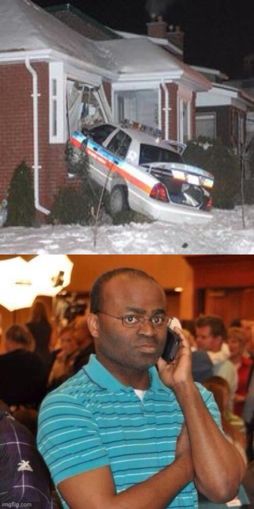 Messed up on the job police car driver | image tagged in calling the police,police car,you had one job,memes,crash,fails | made w/ Imgflip meme maker