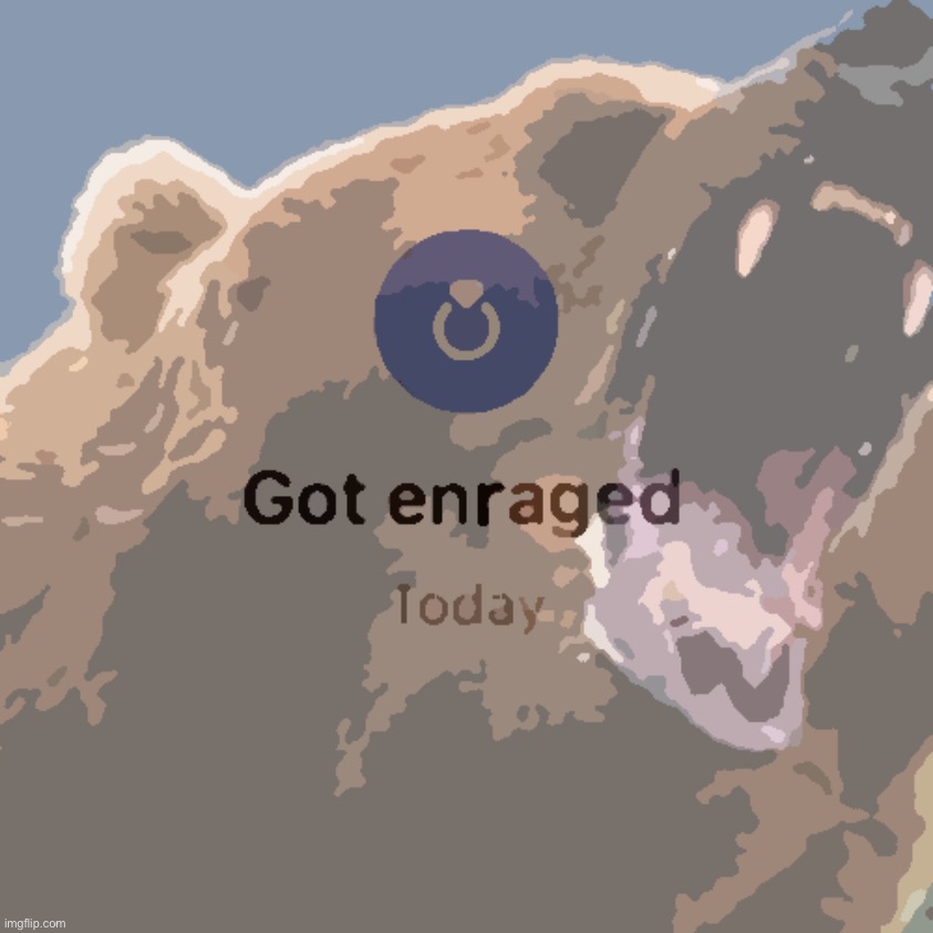 Rage bear got enraged today | image tagged in rage bear got enraged today | made w/ Imgflip meme maker