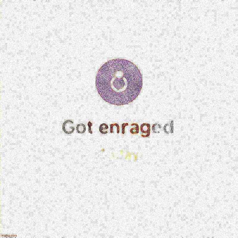 Got enraged deep-fried Blank Meme Template