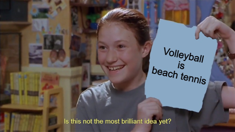 Kristy's Flyer in HD |  Volleyball is beach tennis | image tagged in kristy's flyer in hd,meme,memes,volleyball | made w/ Imgflip meme maker