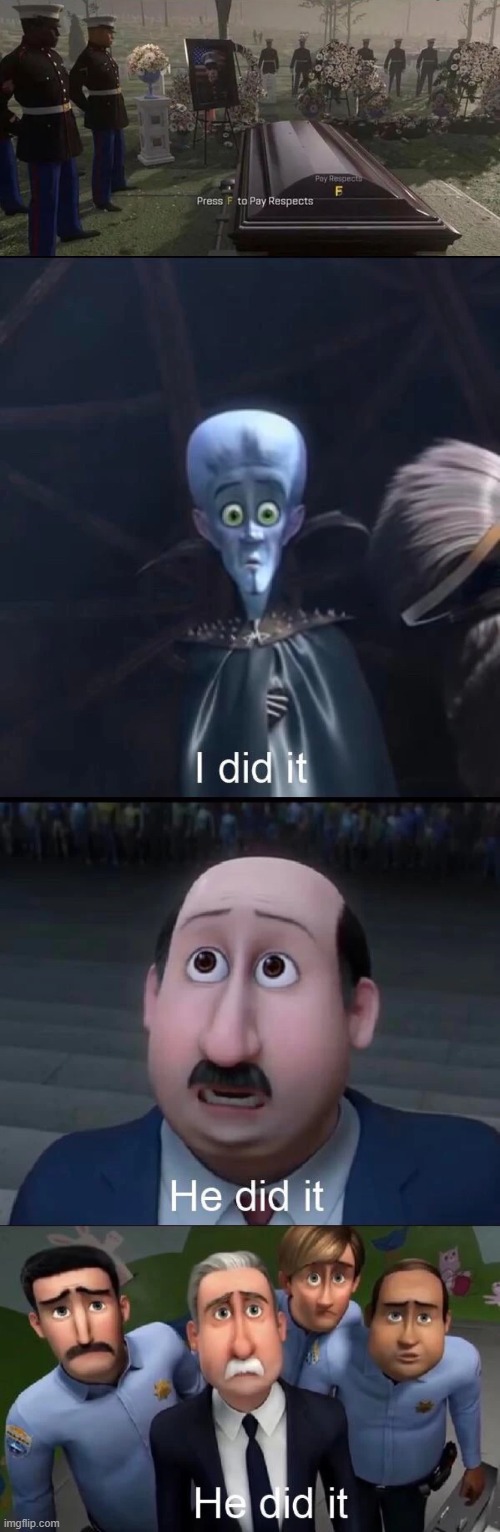 i found where this "F" came | image tagged in megamind i did it | made w/ Imgflip meme maker