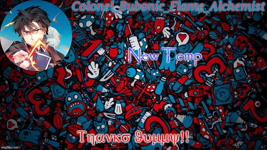 Colonel's Roy tempo (Thanks Jummy) | New Temp; Thanks Jummy!! | image tagged in colonel's roy tempo thanks jummy | made w/ Imgflip meme maker