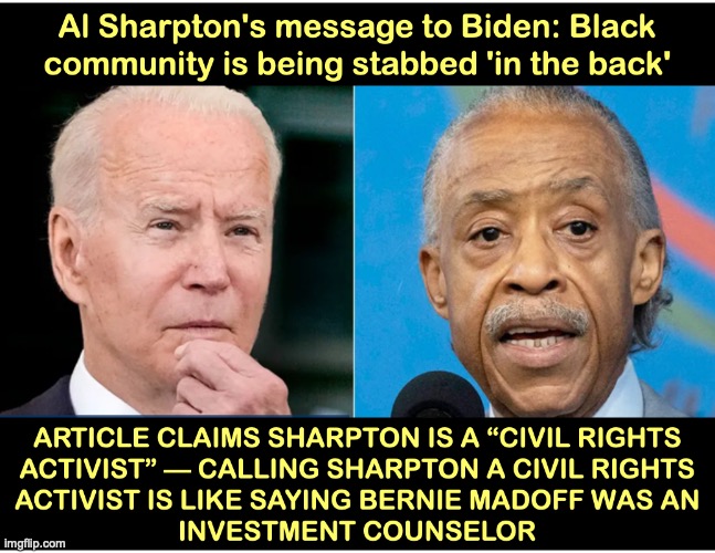 Al Sharpton mad at Biden | image tagged in al sharpton | made w/ Imgflip meme maker