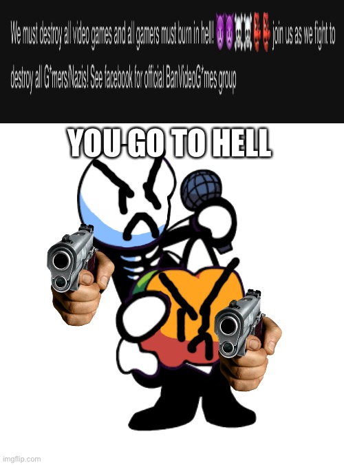 Who ever made this stream I’m coming for you | YOU GO TO HELL | image tagged in draw a face on pump n skid,frick you | made w/ Imgflip meme maker