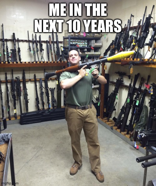 ME IN THE NEXT 10 YEARS | made w/ Imgflip meme maker