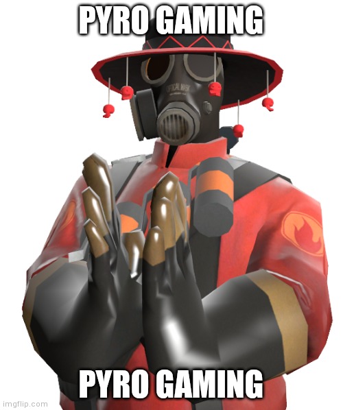 Clapping Pyro | PYRO GAMING; PYRO GAMING | image tagged in clapping pyro | made w/ Imgflip meme maker