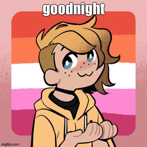 goodnight | image tagged in hey look it s bean | made w/ Imgflip meme maker