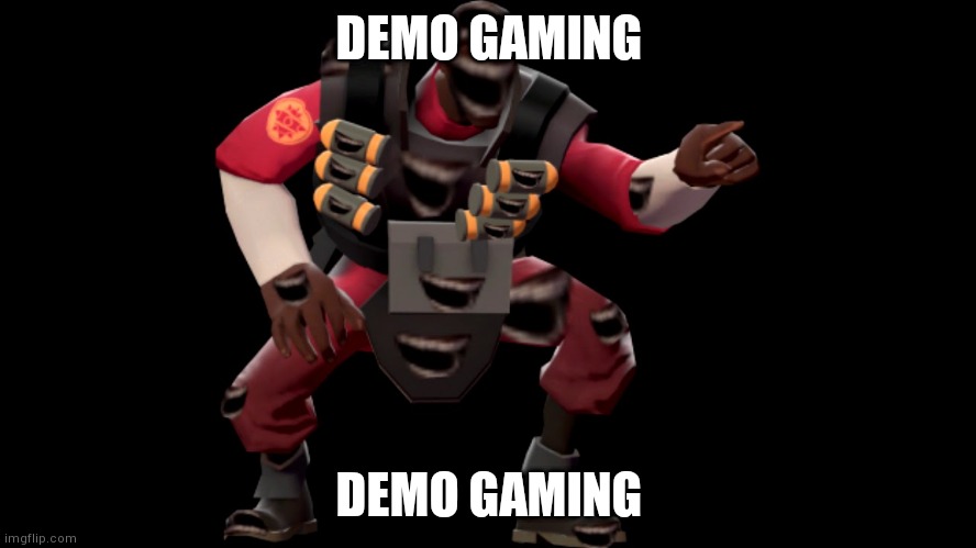Demo Laughing | DEMO GAMING; DEMO GAMING | image tagged in demo laughing | made w/ Imgflip meme maker