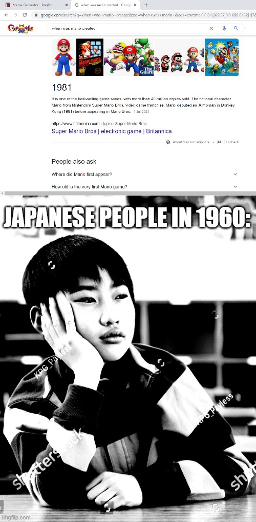 mario | JAPANESE PEOPLE IN 1960: | image tagged in japan,black and white,mario | made w/ Imgflip meme maker