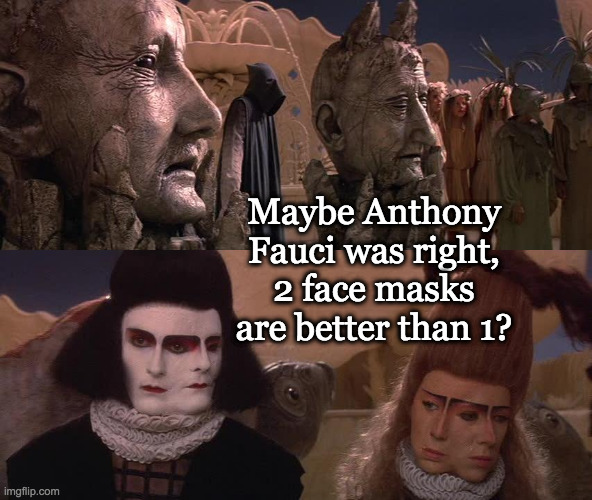 The Neverending Story face masks | Maybe Anthony Fauci was right, 2 face masks are better than 1? | image tagged in the neverending story,face masks,anthony fauci,fauci,covid-19 | made w/ Imgflip meme maker