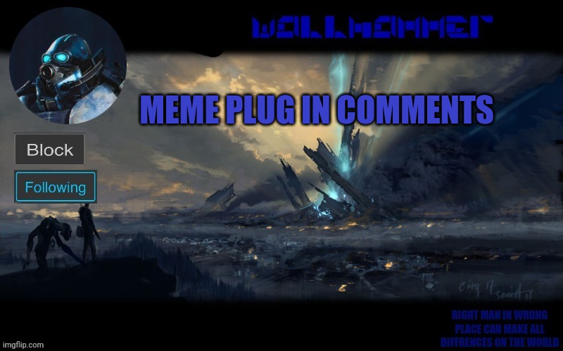 MEME PLUG IN COMMENTS | image tagged in wallhammer | made w/ Imgflip meme maker
