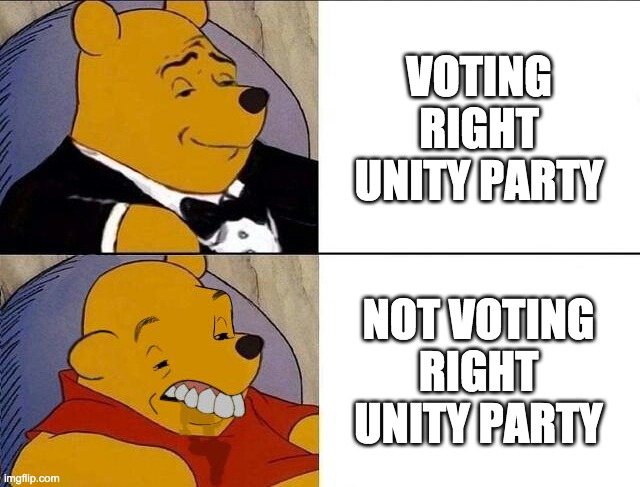 Vote Captain_PR1CE_VP_Han for President and Pollard for Congress! | VOTING RIGHT UNITY PARTY; NOT VOTING RIGHT UNITY PARTY | image tagged in and,vote,incognitoguy,for,vice,president | made w/ Imgflip meme maker