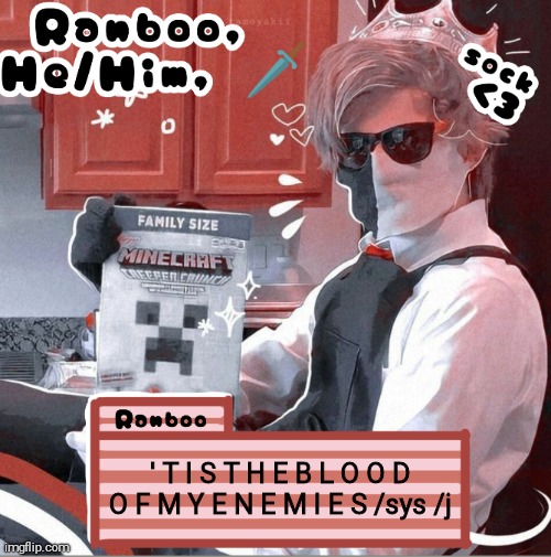 Ranboo | ' T I S T H E B L O O D O F M Y E N E M I E S /sys /j | image tagged in ranboo | made w/ Imgflip meme maker