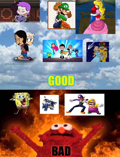 Lumity, Marich, Luisy, Bowsilna, RoRaeBBCySta and Ronnicoln Rules, While SpongeBob, Dark Star/Bowser, and Wariigi Sucks |  GOOD; BAD | image tagged in clouds,mario,total drama,the loud house,the owl house,teen titans go | made w/ Imgflip meme maker