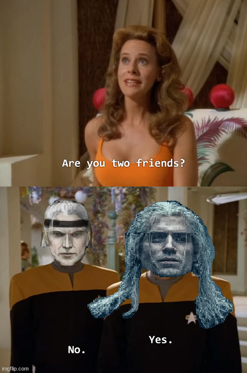 They not friends | image tagged in the witcher,witcher,geralt of rivia,netflix,are you two friends,andrzej sapkowski | made w/ Imgflip meme maker