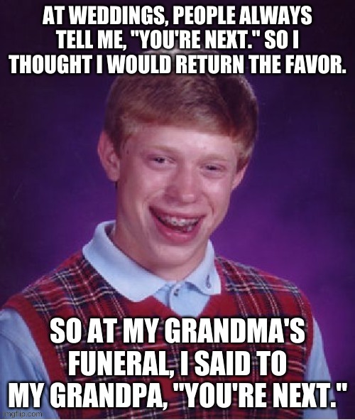 Bad Luck Brian | image tagged in bad luck brian | made w/ Imgflip meme maker