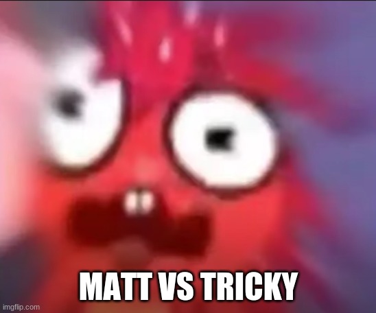 wii sports x madness combat | MATT VS TRICKY | image tagged in flaky blur | made w/ Imgflip meme maker