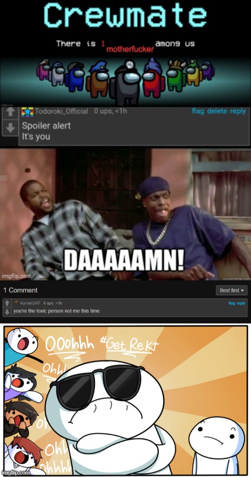 image tagged in theodd1sout get rekt | made w/ Imgflip meme maker