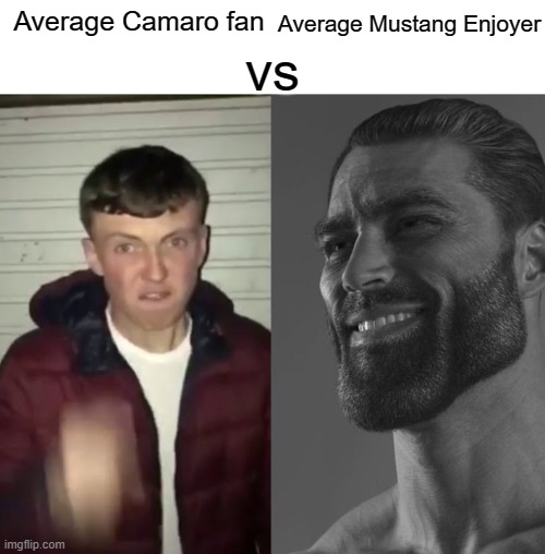 Average Fan vs Average Enjoyer |  vs; Average Mustang Enjoyer; Average Camaro fan | image tagged in average fan vs average enjoyer | made w/ Imgflip meme maker