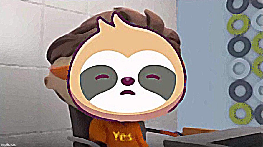 Sloth yes | image tagged in sloth yes | made w/ Imgflip meme maker