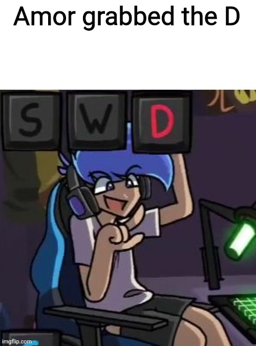 Amor grabbed the D | image tagged in amor cheer spacing | made w/ Imgflip meme maker