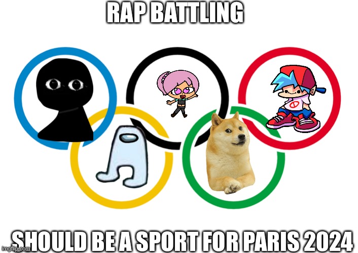 Memes to funk | RAP BATTLING; SHOULD BE A SPORT FOR PARIS 2024 | image tagged in olympics logo | made w/ Imgflip meme maker
