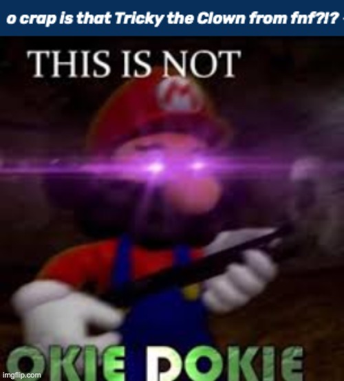 why | image tagged in this is not okie dokie | made w/ Imgflip meme maker