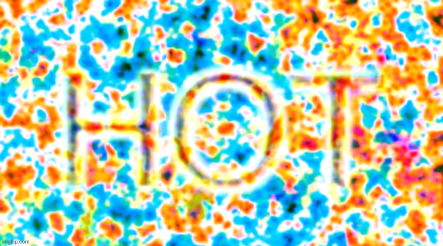 H O T | made w/ Imgflip meme maker