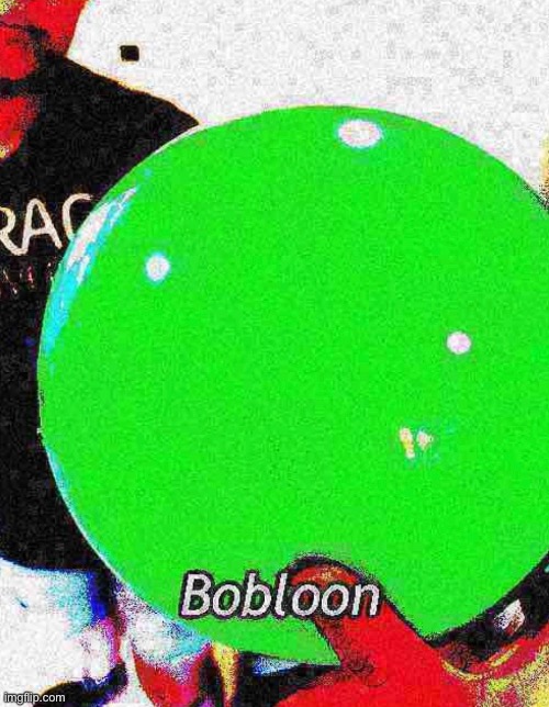 Fun Fact: Bobloon | image tagged in bobloon,balloon | made w/ Imgflip meme maker