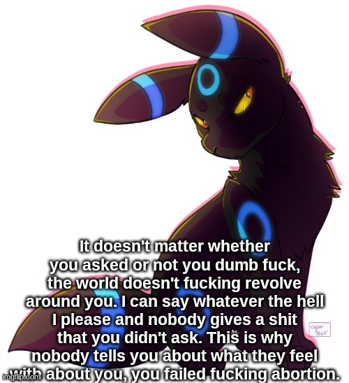 Umbreon idc you didn't ask | image tagged in umbreon idc you didn't ask | made w/ Imgflip meme maker
