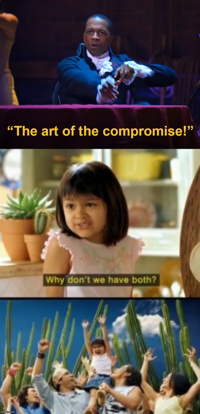 image tagged in aaron burr the art of the compromise,memes,why not both | made w/ Imgflip meme maker