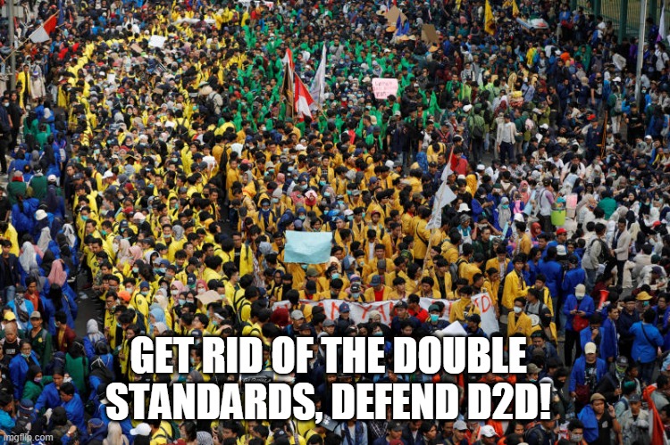 GET RID OF THE DOUBLE STANDARDS, DEFEND D2D! | made w/ Imgflip meme maker