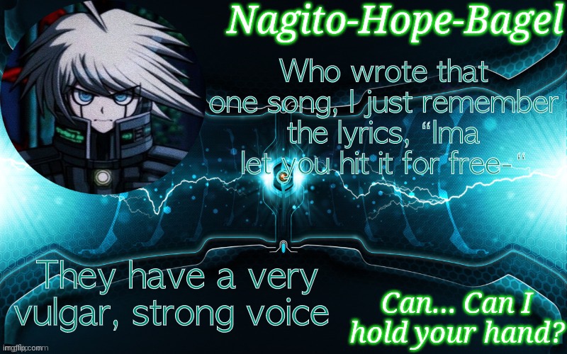 K1-B0 Temp | Who wrote that one song, I just remember the lyrics, “Ima let you hit it for free-“; They have a very vulgar, strong voice | image tagged in k1-b0 temp | made w/ Imgflip meme maker