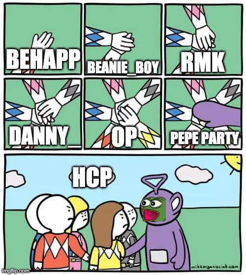 The Holy Crusader Party in a nutshell. | RMK; BEHAPP; BEANIE_BOY; PEPE PARTY; OP; DANNY_; HCP | image tagged in vote pr1ce,for president,vote incognitoguy,for vice president,vote pollard,for congress | made w/ Imgflip meme maker