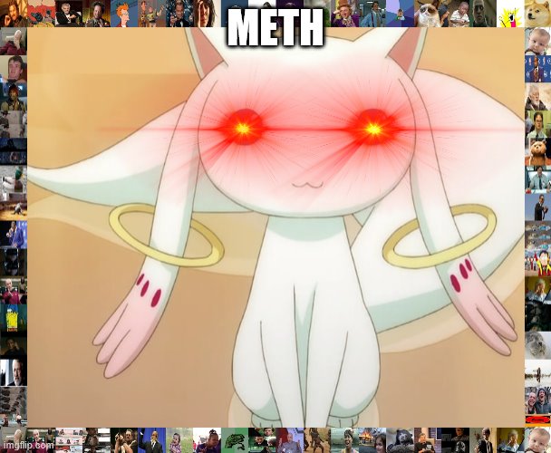 Meth | METH | image tagged in kyubey,memes,dank | made w/ Imgflip meme maker