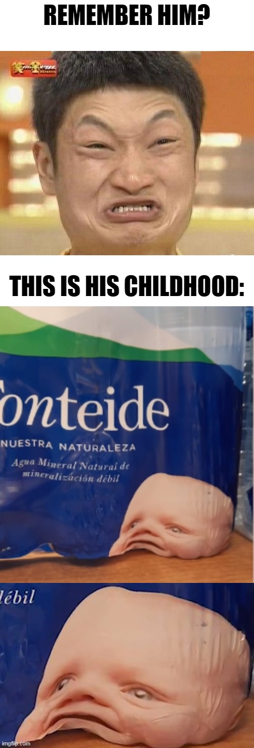 I found the chinese guy's childhood | REMEMBER HIM? THIS IS HIS CHILDHOOD: | image tagged in memes,impossibru guy original,chinese,crappy memes,crappy designs | made w/ Imgflip meme maker