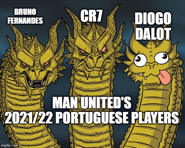 Manchester United - Portugal | BRUNO FERNANDES; CR7; DIOGO DALOT; MAN UNITED'S 2021/22 PORTUGUESE PLAYERS | image tagged in three-headed dragon,football,manchester united | made w/ Imgflip meme maker
