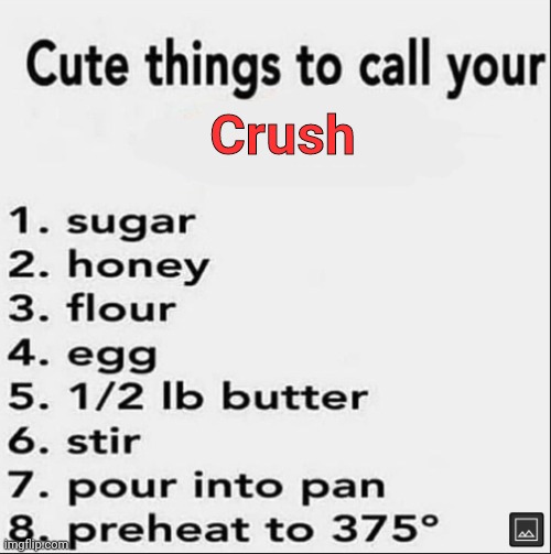 Let it cool for 15 min | Crush | image tagged in cake recipe | made w/ Imgflip meme maker