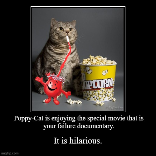 He really only wants to see the bloopers. | image tagged in funny,demotivationals,cat observer enjoys trainwreck,sadi-kitty,koolaid mans cursed life | made w/ Imgflip demotivational maker