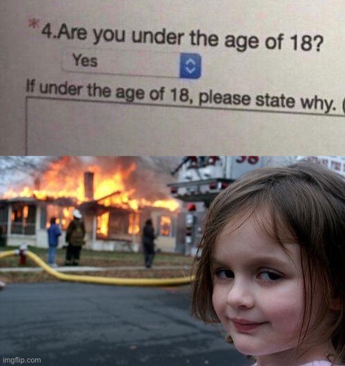 Afraid to ask at this point | image tagged in memes,disaster girl,funny | made w/ Imgflip meme maker