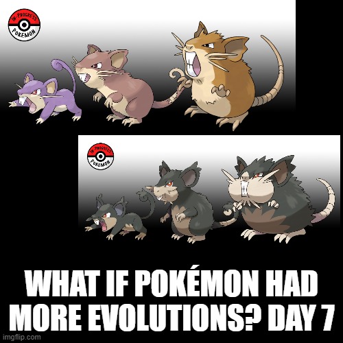 Check the tags Pokemon more evolutions for each new one. | WHAT IF POKÉMON HAD MORE EVOLUTIONS? DAY 7 | image tagged in memes,blank transparent square,pokemon more evolutions,rattata,pokemon,why are you reading this | made w/ Imgflip meme maker
