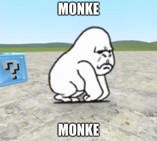 monke | MONKE; MONKE | image tagged in monke | made w/ Imgflip meme maker