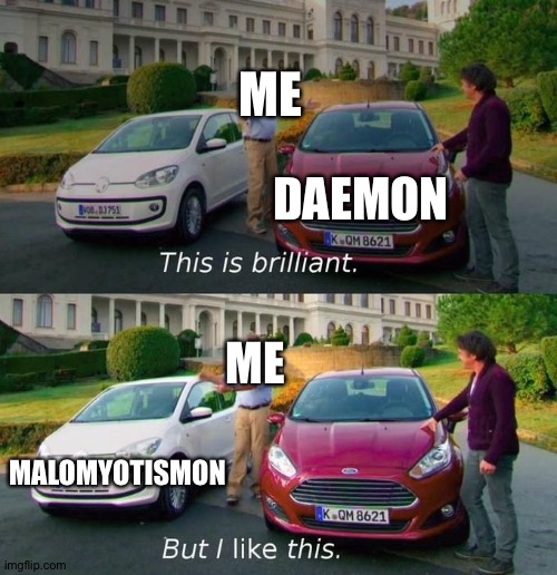 This Is Brilliant But I Like This | ME; DAEMON; ME; MALOMYOTISMON | image tagged in this is brilliant but i like this | made w/ Imgflip meme maker